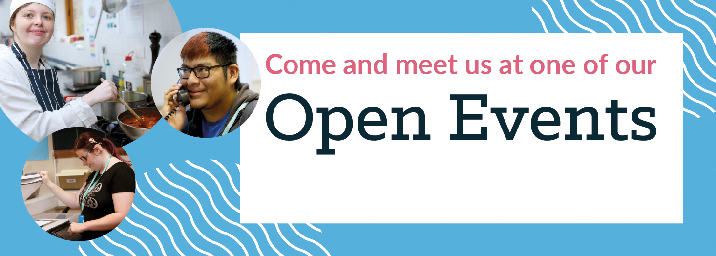 Come and meet us at one of our Open Events