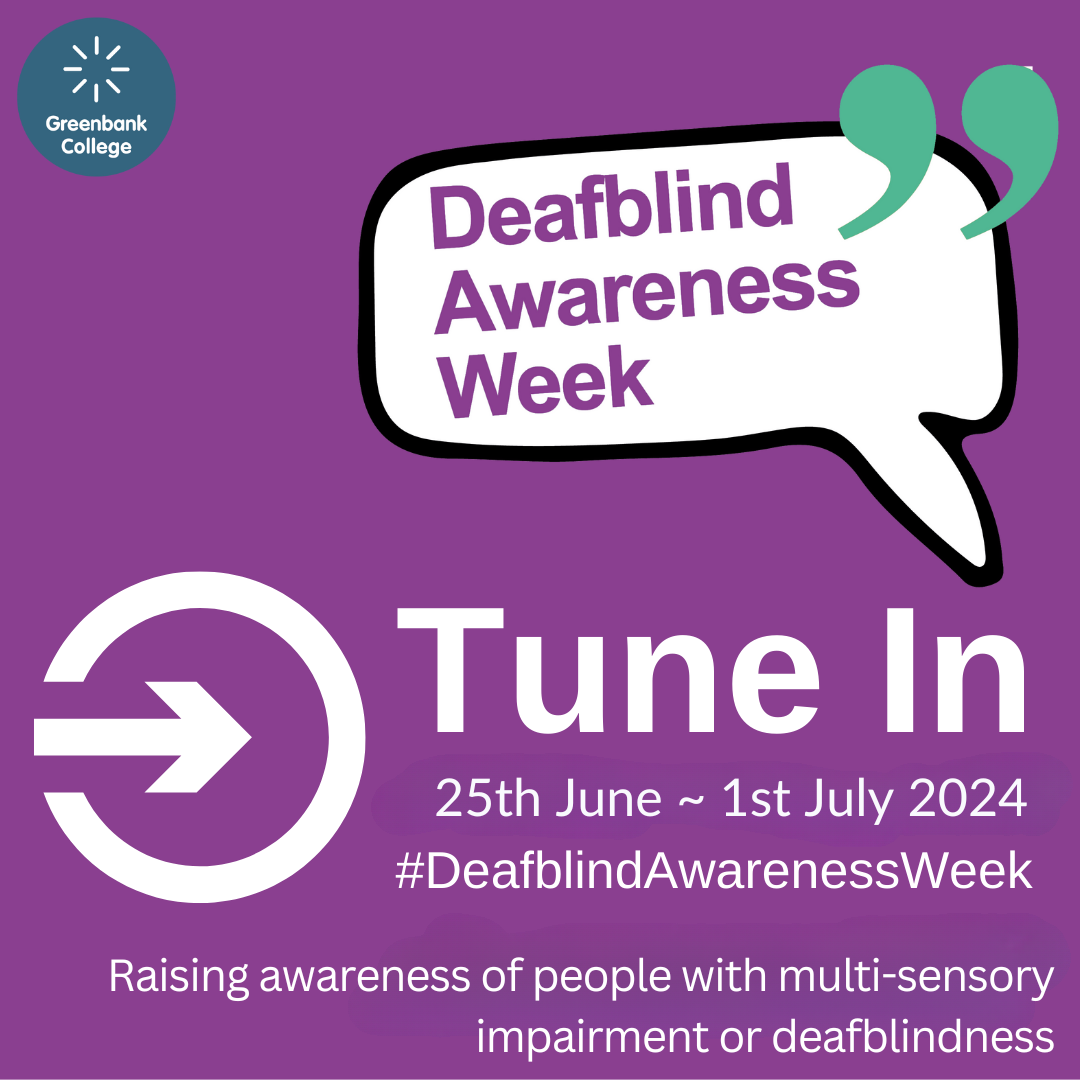 Defblindless Day Deafblind Awareness Week • Greenbank College